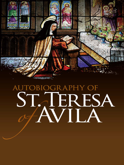 Title details for Autobiography of St. Teresa of Avila by St. Teresa of Avila - Available